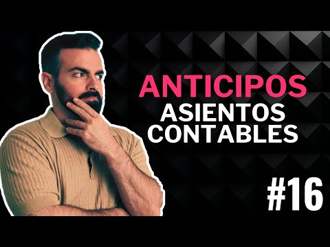 16. Anticipo de proveedores y clientes [No los confundas]