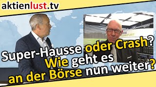 Super Hausse Oder Crash Wie Geht Es An Der Borse Nun Weiter Aktienlust Jurgen Schmitt Youtube