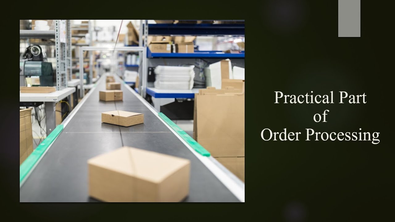 # 55 - Practical Part of Order Processing