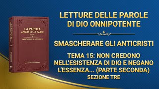 La parola di Dio – Tema 15: Non credono nell’esistenza di Dio e negano l’essenza di Cristo (Parte seconda) (Sezione tre)