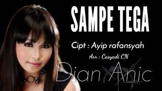 Dian Anic | Sampe Tega | Tarling [ Video Lyric]