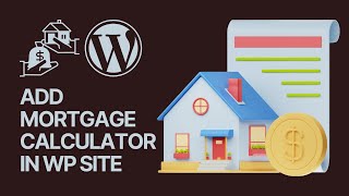 How To Add A Mortgage Calculator In Wordpress Website For Free?