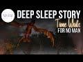 Fantasy Land: Time Waits for No Man | Bedtime Story for Grown Ups With Sound Effects & Music