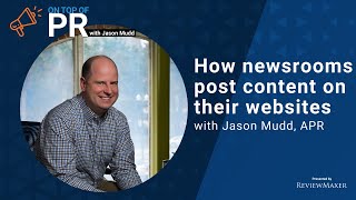 How newsrooms post content on their websites with Jason Mudd, APR