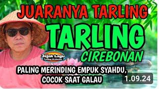 JUARANYA TARLING cirebon paling merinding EMPUK SAHDU