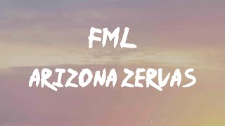 Arizona Zervas - FML (Lyrics) | Fuck my life up