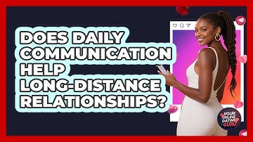 Does Daily Communication Help Long-distance Relationships? - Your Online Dating Guru