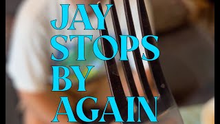 Jay Stops By Again