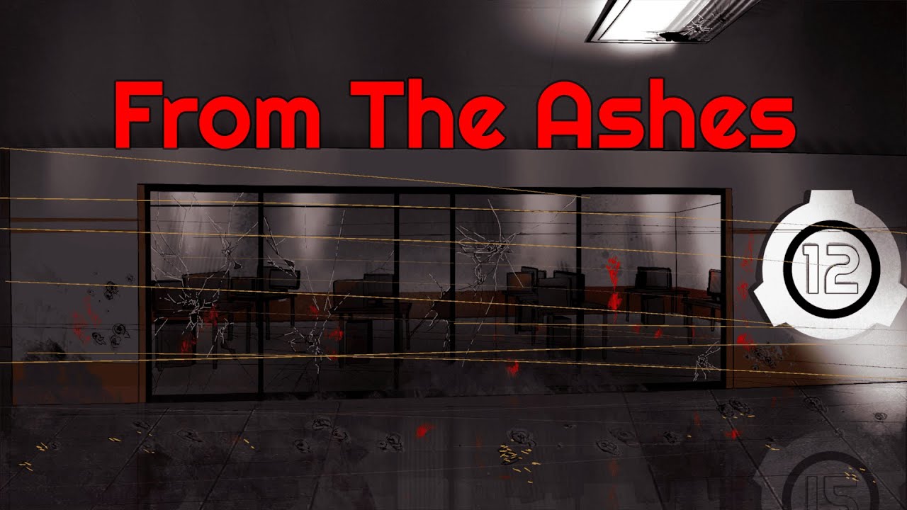 Watch From The Ashes (Site-12 Timeline) on YouTube Watch From The Ashes (Site-12 Timeline) on YouTube