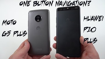 What is One Button Navigation? Huawei P10 Plus vs Moto G5 Plus