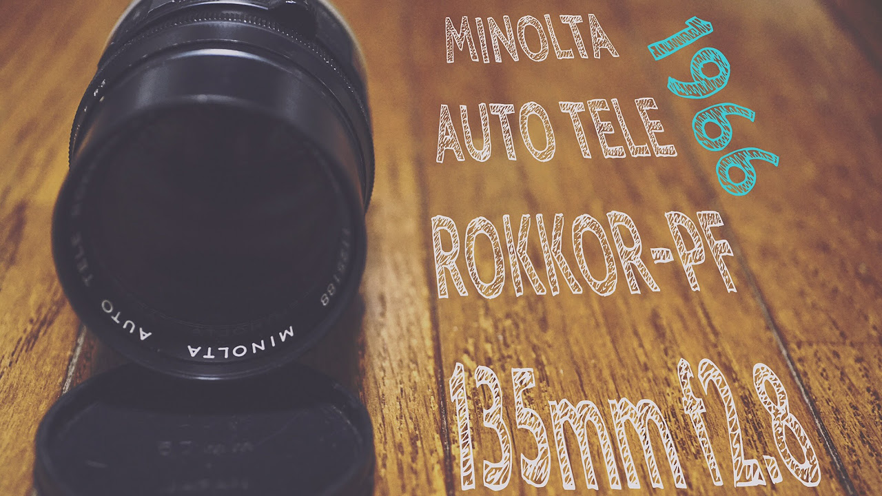 MINOLTA MC TELE ROKKOR 135mm F2.8レンズ 美品 MINOLTA MC Tele Rokkor-PF 135mm F2.8レビュー！安くておすすめ中望遠