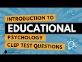 Introduction to Educational Psychology CLEP Test Practice Questions