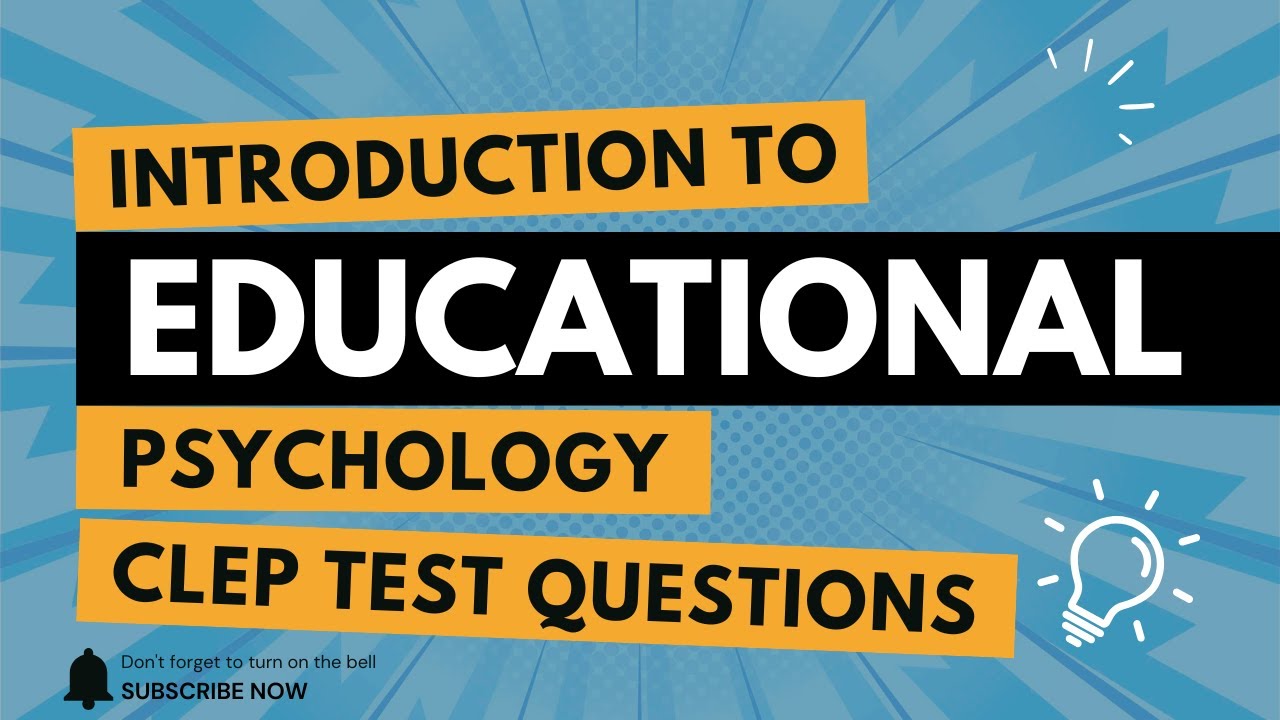 Introduction to Educational Psychology CLEP Test Practice Questions