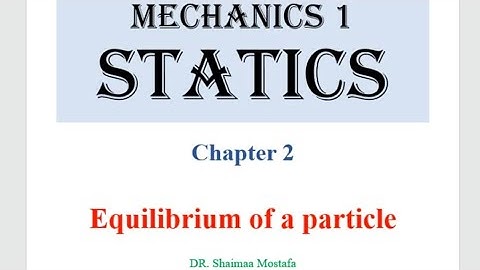 Equilibrium of a particle #1 - Mechanics 1 (بالعربي)