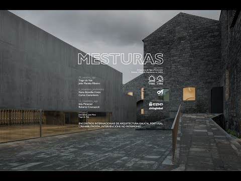 Carlos Castanheira - Mesturas, Encontros Internacionais de Arquitectura Galicia-Portugal