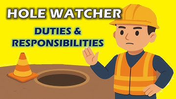 Hole Watcher Duties and Responsibilities