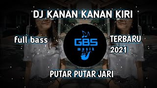 DJ KANAN KANAN KIRI FULL BASS 2021 (sinta gisul)