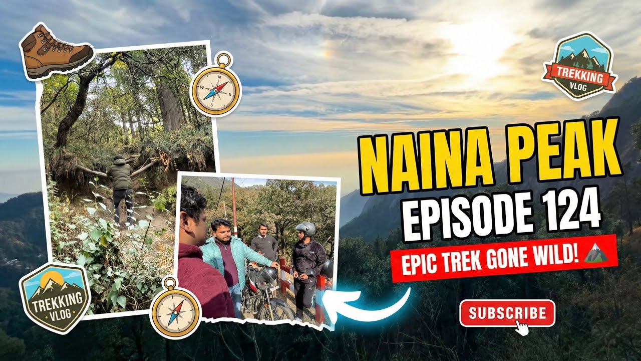 Episode 124 - Naina Peak || Back To Home || Karan Nayal