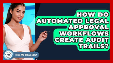How Do Automated Legal Approval Workflows Create Audit Trails? - Legal And HR SaaS Stack