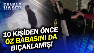 Esenyurtta 10 Kişiyi Bıçaklayan Saldırgan Öz Babasını Da Bıçaklamış Bakın İfadesinde Ne Dedi...