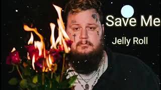 Jelly Roll - Save Me(Music)#jellyroll