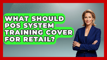 What Should POS System Training Cover For Retail? - Retail Employee Playbook