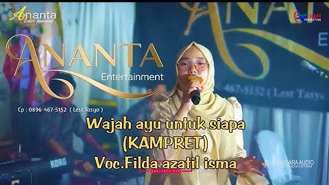 WAJAH AYU UNTUK SIAPA (KAMPRET) - FILDA AZATIL ISMA - ANANTA ENTERTAINMENT - RAFI