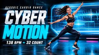 AEROBIC CARDIO DANCE 2026 ⚡ 138 BPM 32 COUNT | CYBER MOTION