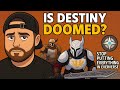 IS DESTINY DOOMED?!! ( Rant)