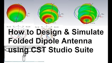 How to Design & Simulate Folded Dipole Antenna using CST  Studio Suit