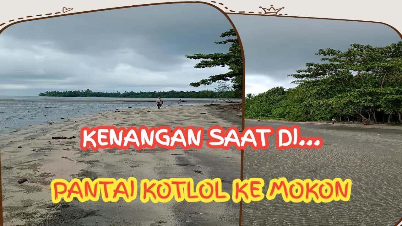 KENANGAN 2023 || Saat Jalan dari Pantai Kotlol ke Mokon || Kab. Sorong