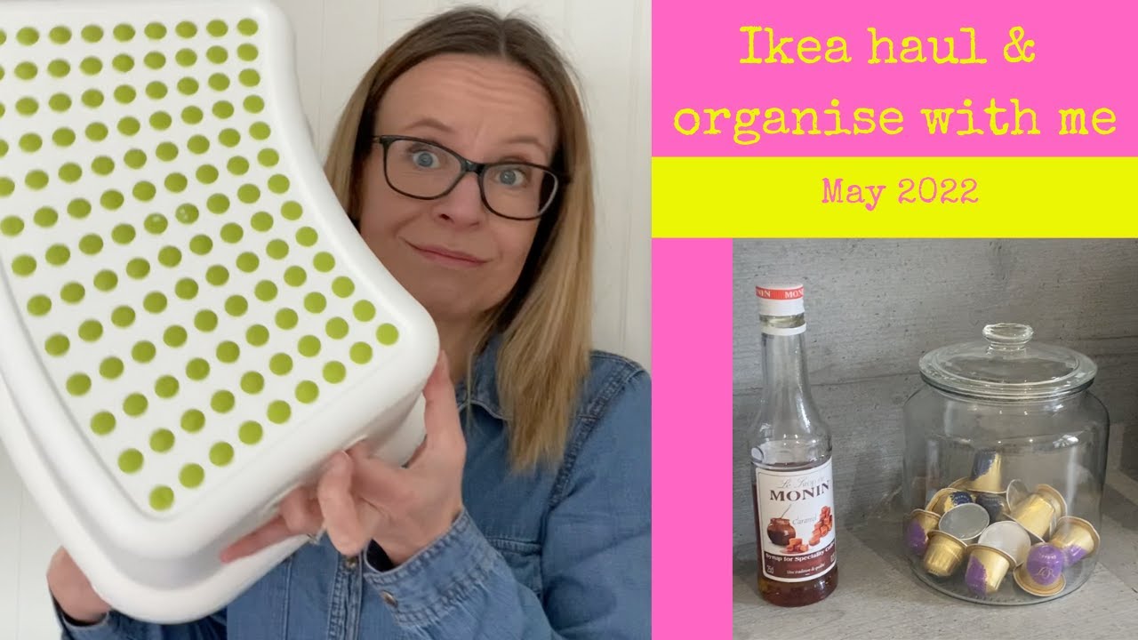 IKEA HAUL MAY 2022 ORGANISE WITH ME WHAT'S GOOD IN IKEA RIGHT NOW