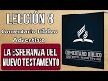 Comentario Bíblico Adventista lección 8 - LA ESPERANZA DEL NUEVO TESTAMENTO | Escuela sabática 2022