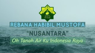 NUSANTARA (Oh Tanah Air Ku Indonesia Raya) Sholawat Rebana