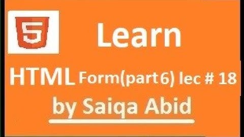 HTML form ,file upload & hidden field || Part#6 || lec#18 || (URDU/HINDI ||
