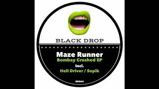 Maze Runner - Bombay Crushed (Hell Driver Remix)