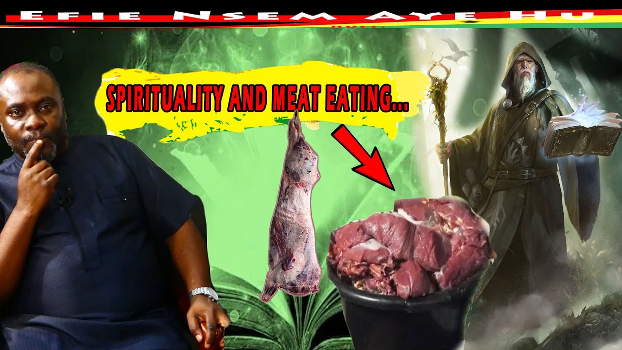 SPIRITUALITY AND MEAT EATING, CAN YOU SEE SATAN? OBIRI YEABOAH