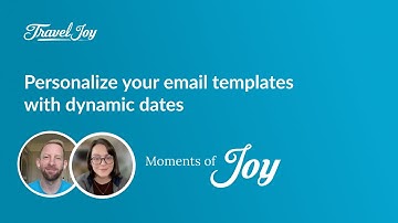 Moments of Joy: Personalize your email templates with dynamic dates