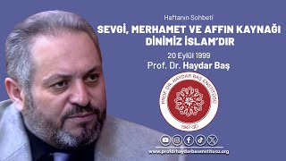 Sevgi, Merhamet Ve Affın Kaynağı Dinimiz İslamdır