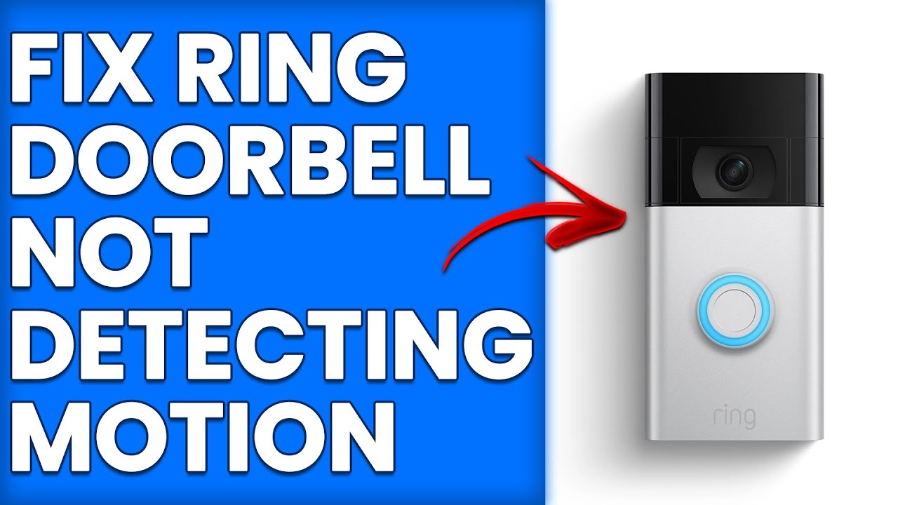 How To Fix Ring Doorbell Not Detecting Motion (Step-By-Step Guide To