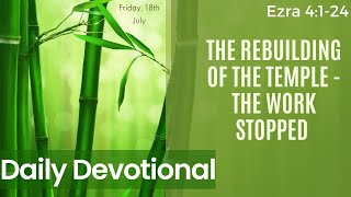 The rebuilding of the Temple - The work stopped  - Daily Devotional