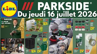 catalogue LIDL du 16 juillet 2026 ✅ Arrivage bricolage PARKSIDE 🔥 Promo auto moto Ultimate Speed