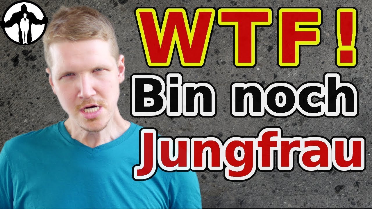 Muss Man Auf Den Stuhl Wenn Man Noch Jungfrau Ist Mit 24 noch Jungfrau - Das musst du jetzt tun - YouTube