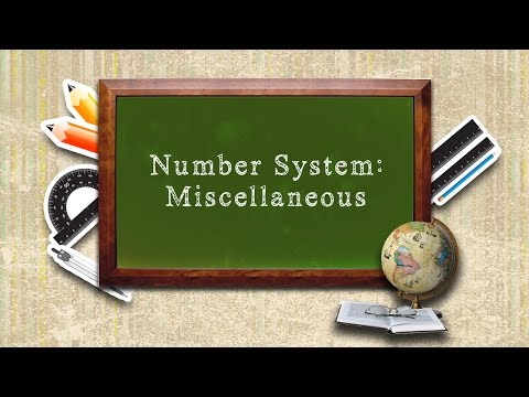 Number System : Miscellaneous - Number System : Miscellaneous