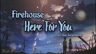 Here For You - Firehouse (Lirik Lagu Terjemahan)