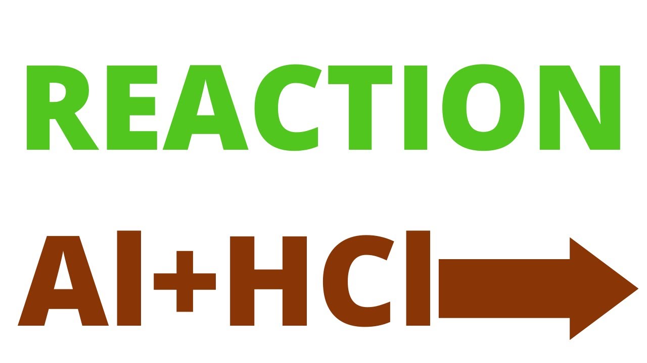 Aluminium(Al)+Hydrochloric acid(HCl).The chemical Equation between