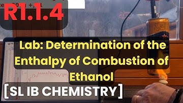 R1.1.4 Lab: Determination of the Enthalpy of Combustion of Ethanol [SL IB CHEMISTRY]