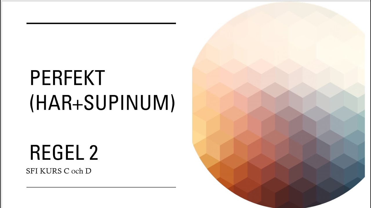 Perfekt (HAR+SUPINUM)/ REGEL 2/ SFI KURS C och D