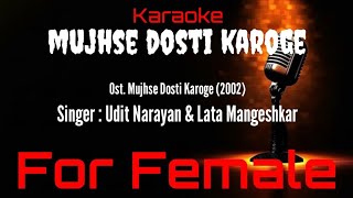 Karaoke Mujhse Dosti Karoge ( For Female ) - Udit Narayan & Lata Mangeshkar Ost. Mujhse Dosti Karoge