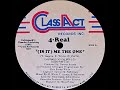 4 Real - Is It Me The One (Extended Mix)